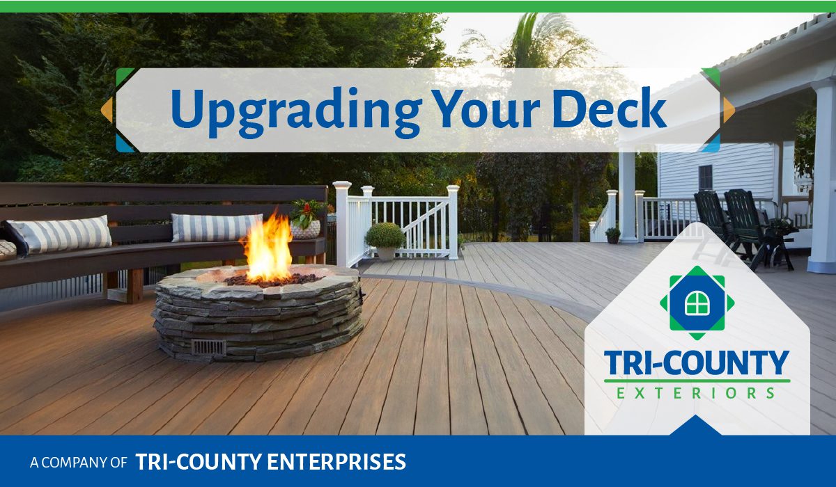 Tri-County Enterprises, Upgrading Your Deck